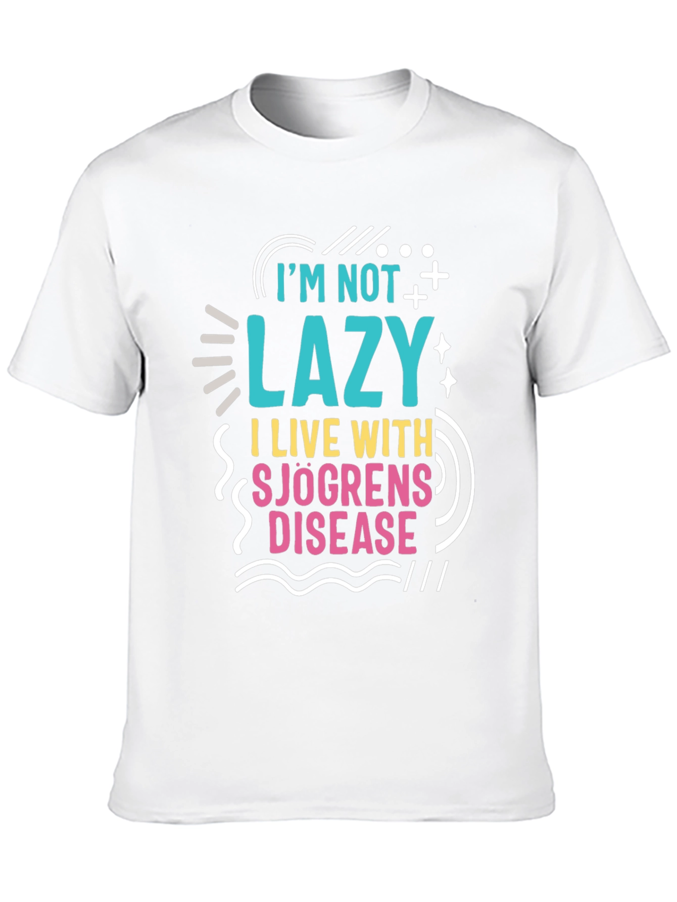 Im Not Lazy Sjögrens Disease Awareness T-Shirt