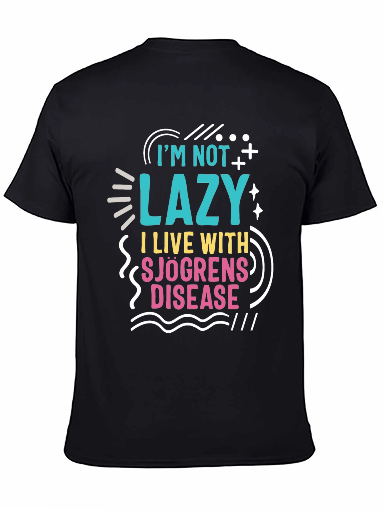 Im Not Lazy Sjögrens Disease Awareness T-Shirt
