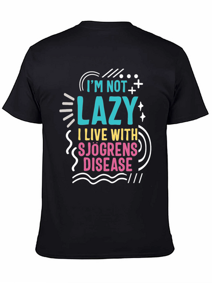 Im Not Lazy Sjögrens Disease Awareness T-Shirt