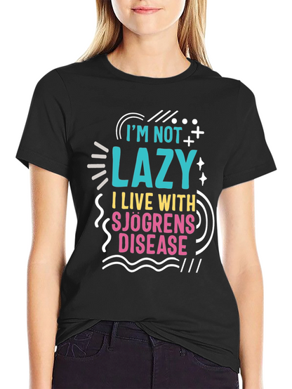 Im Not Lazy Sjögrens Disease Awareness T-Shirt