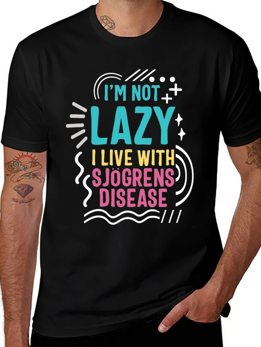 Im Not Lazy Sjögrens Disease Awareness T-Shirt
