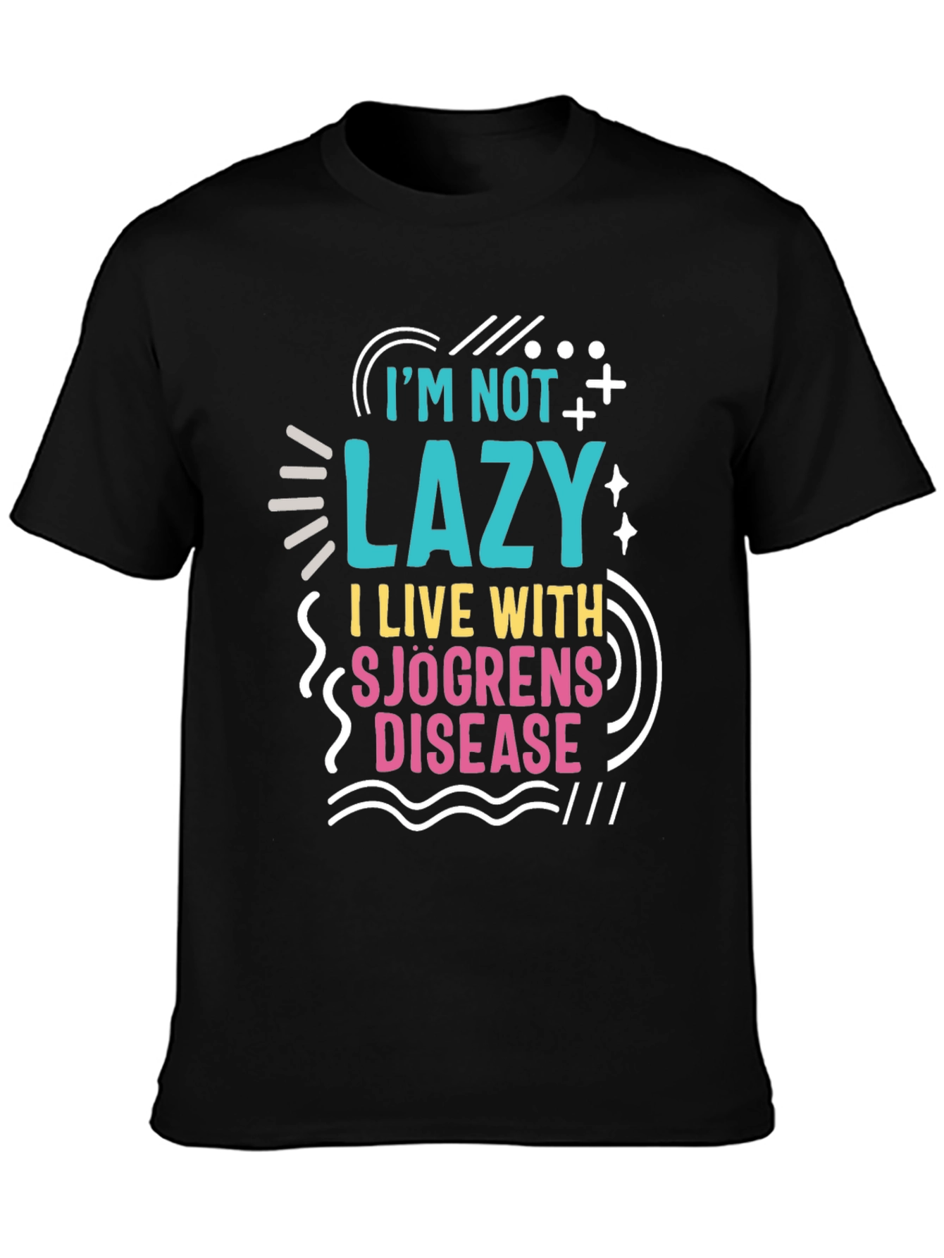 Im Not Lazy Sjögrens Disease Awareness T-Shirt