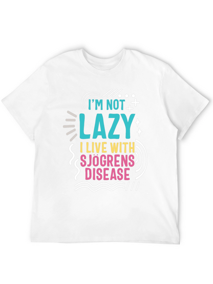Im Not Lazy Sjögrens Disease Awareness T-Shirt
