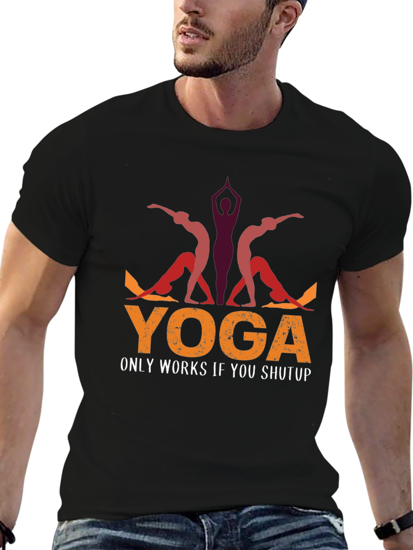 Yoga Only Works If You Shutup T-Shirt