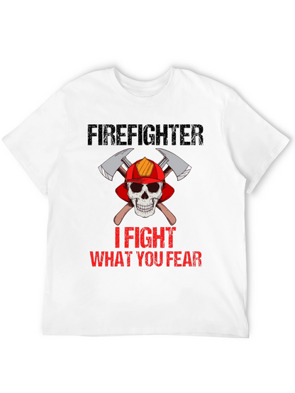 Firefighter Skull T-Shirt - I Fight What You Fear