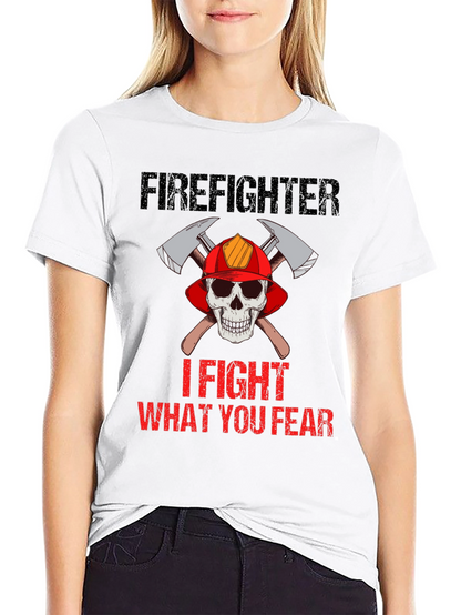 Firefighter Skull T-Shirt - I Fight What You Fear