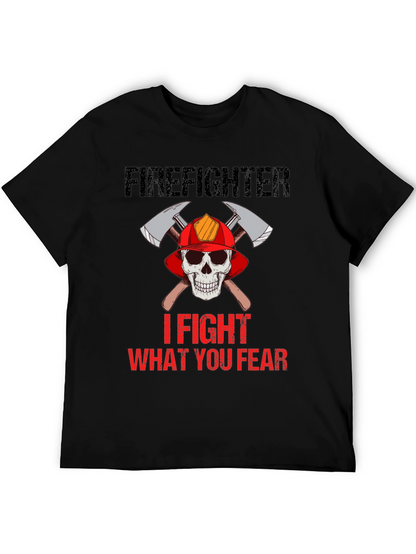 Firefighter Skull T-Shirt - I Fight What You Fear