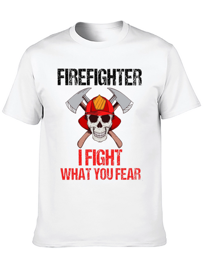 Firefighter Skull T-Shirt - I Fight What You Fear