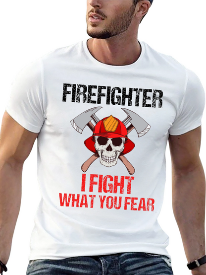 Firefighter Skull T-Shirt - I Fight What You Fear