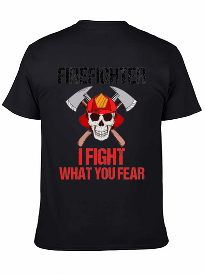 Firefighter Skull T-Shirt - I Fight What You Fear