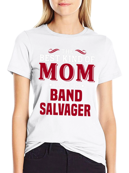 Mom Raises a Band Salvager T-Shirt
