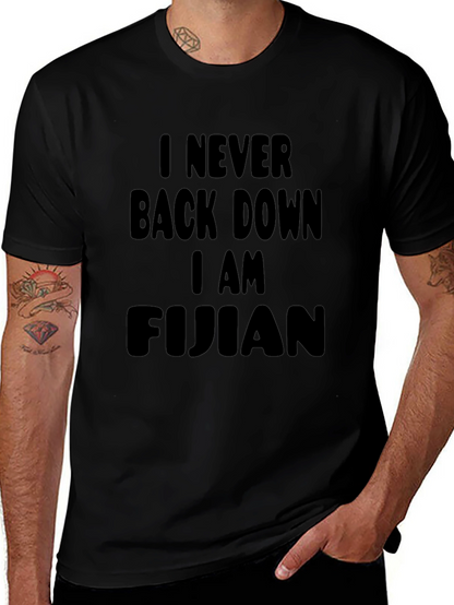 I Never Back Down I am Fijian Black T-Shirt