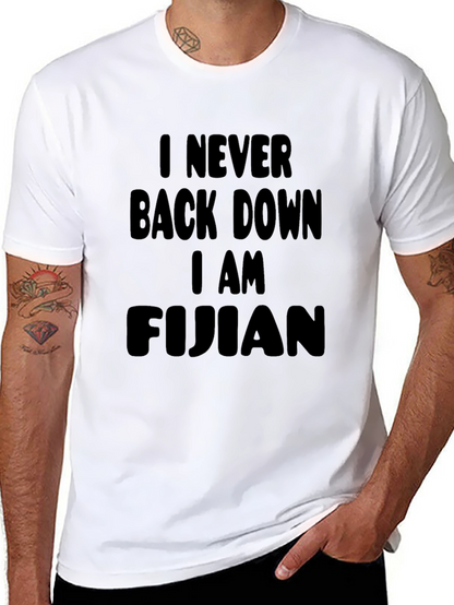 I Never Back Down I am Fijian Black T-Shirt
