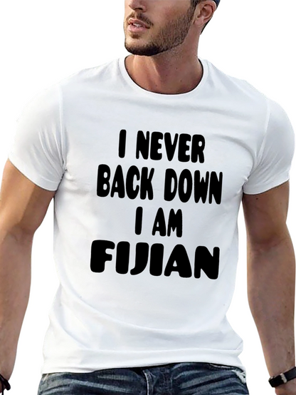 I Never Back Down I am Fijian Black T-Shirt