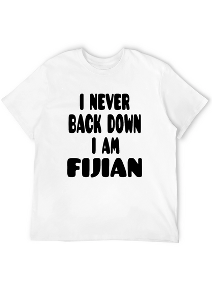 I Never Back Down I am Fijian Black T-Shirt
