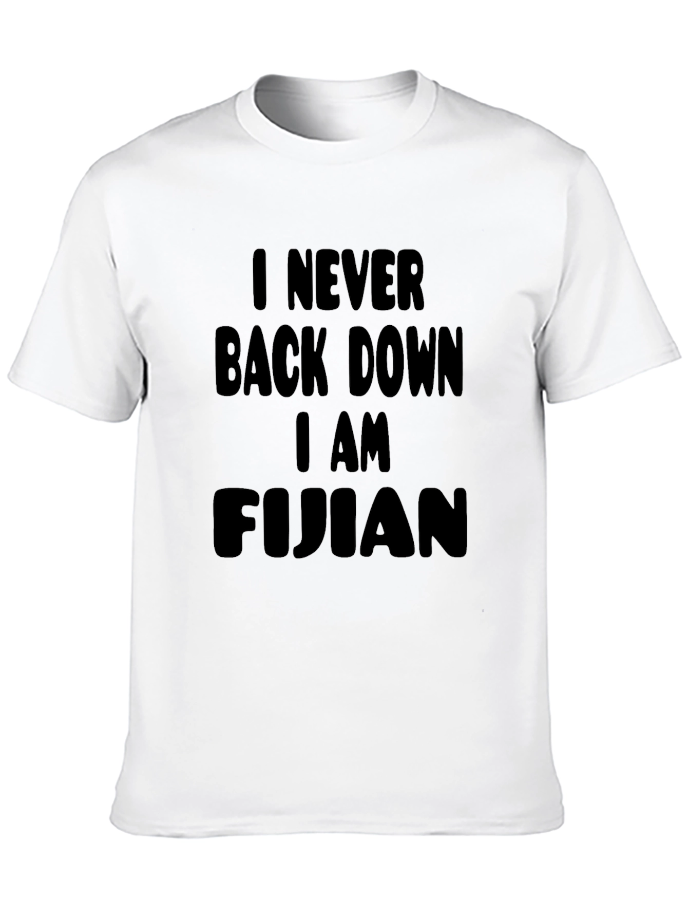 I Never Back Down I am Fijian Black T-Shirt