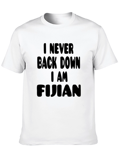 I Never Back Down I am Fijian Black T-Shirt