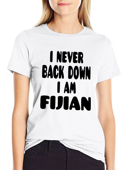I Never Back Down I am Fijian Black T-Shirt