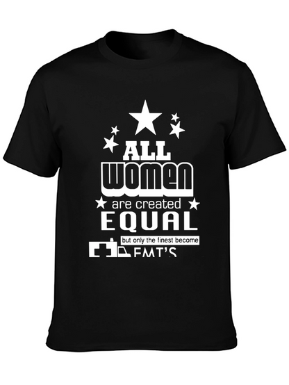All Women Are Created Equal EMT T-Shirt
