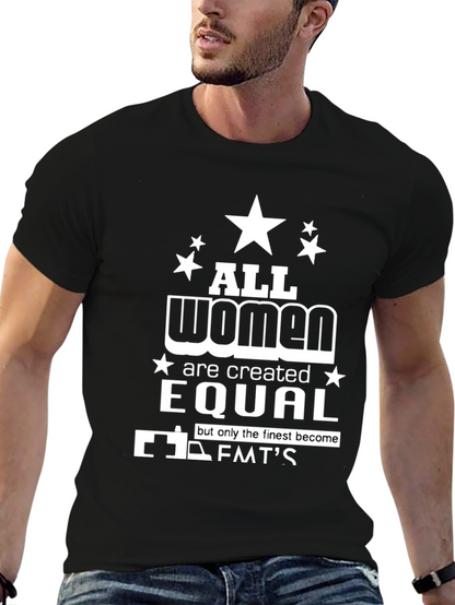 All Women Are Created Equal EMT T-Shirt