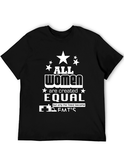 All Women Are Created Equal EMT T-Shirt
