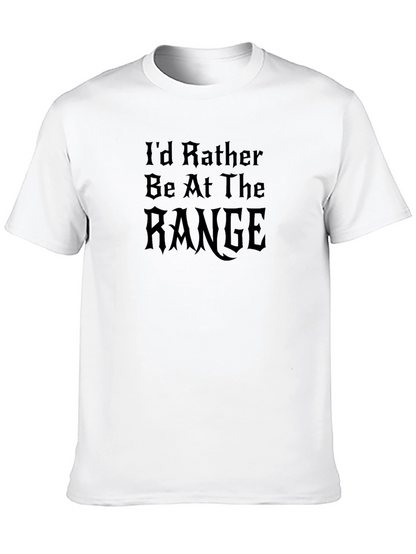 Id Rather Be At The Range Mens T-Shirt