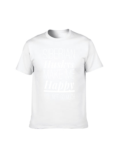 Siberian Huskys Make Me Happy Funny T-Shirt - Unisex Husky Lover Tee for Dog Owners & Enthusiasts