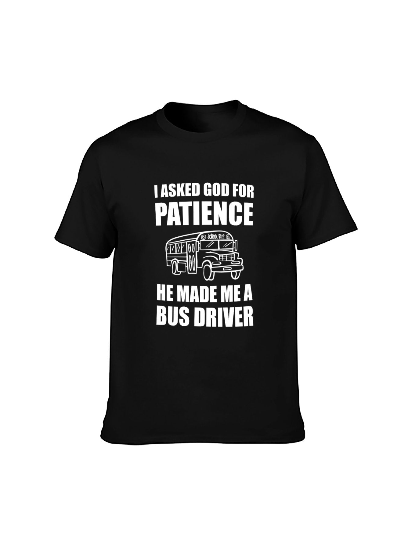 Humorous Bus Driver Graphic T-Shirt - "I Asked God for Patience" Funny Tee, 100% Cotton, Suitable for Multiple Occasions