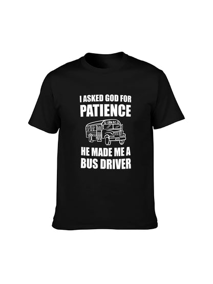 Humorous Bus Driver Graphic T-Shirt - "I Asked God for Patience" Funny Tee, 100% Cotton, Suitable for Multiple Occasions