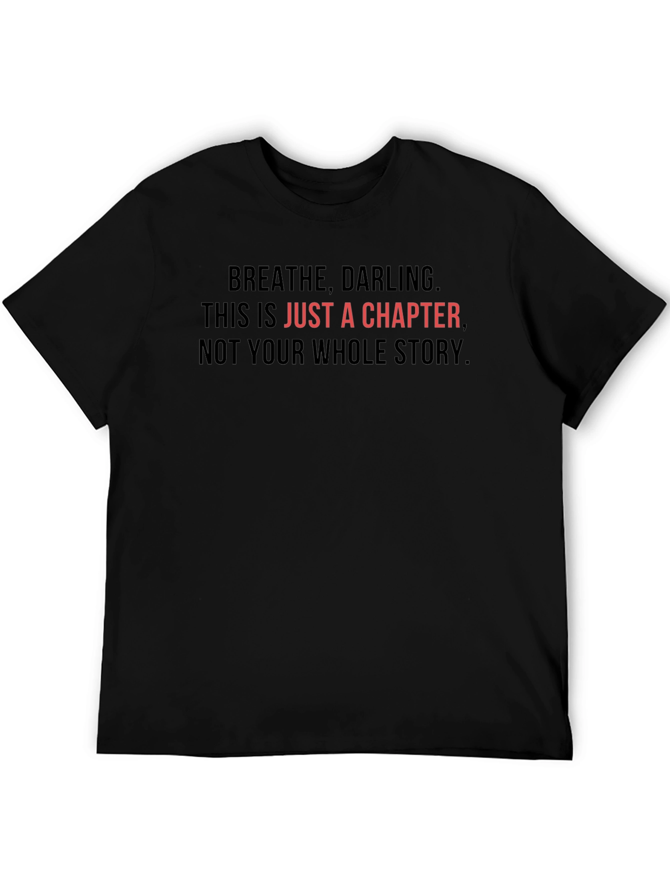 Inspirational Breathe Darling T-Shirt