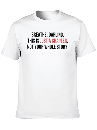 Inspirational Breathe Darling T-Shirt