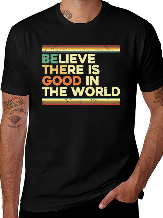 Believe There Is Good T-Shirt - Retro Design