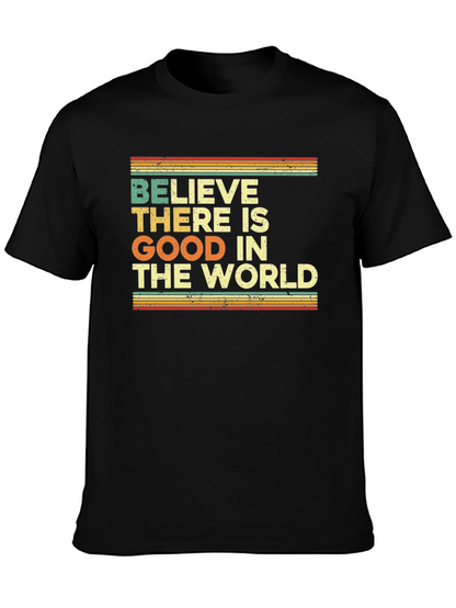Believe There Is Good T-Shirt - Retro Design