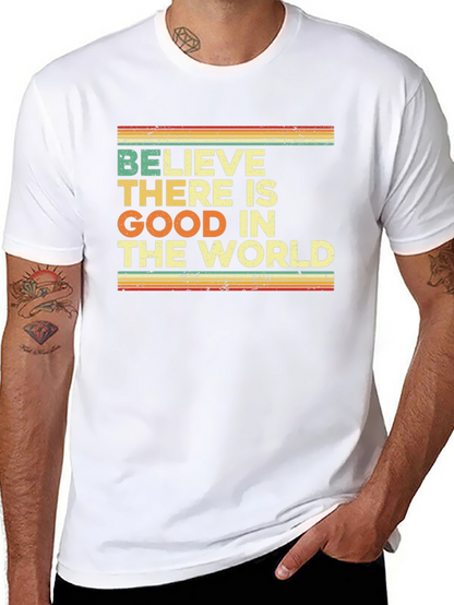 Believe There Is Good T-Shirt - Retro Design
