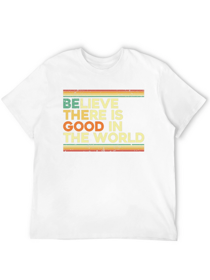 Believe There Is Good T-Shirt - Retro Design