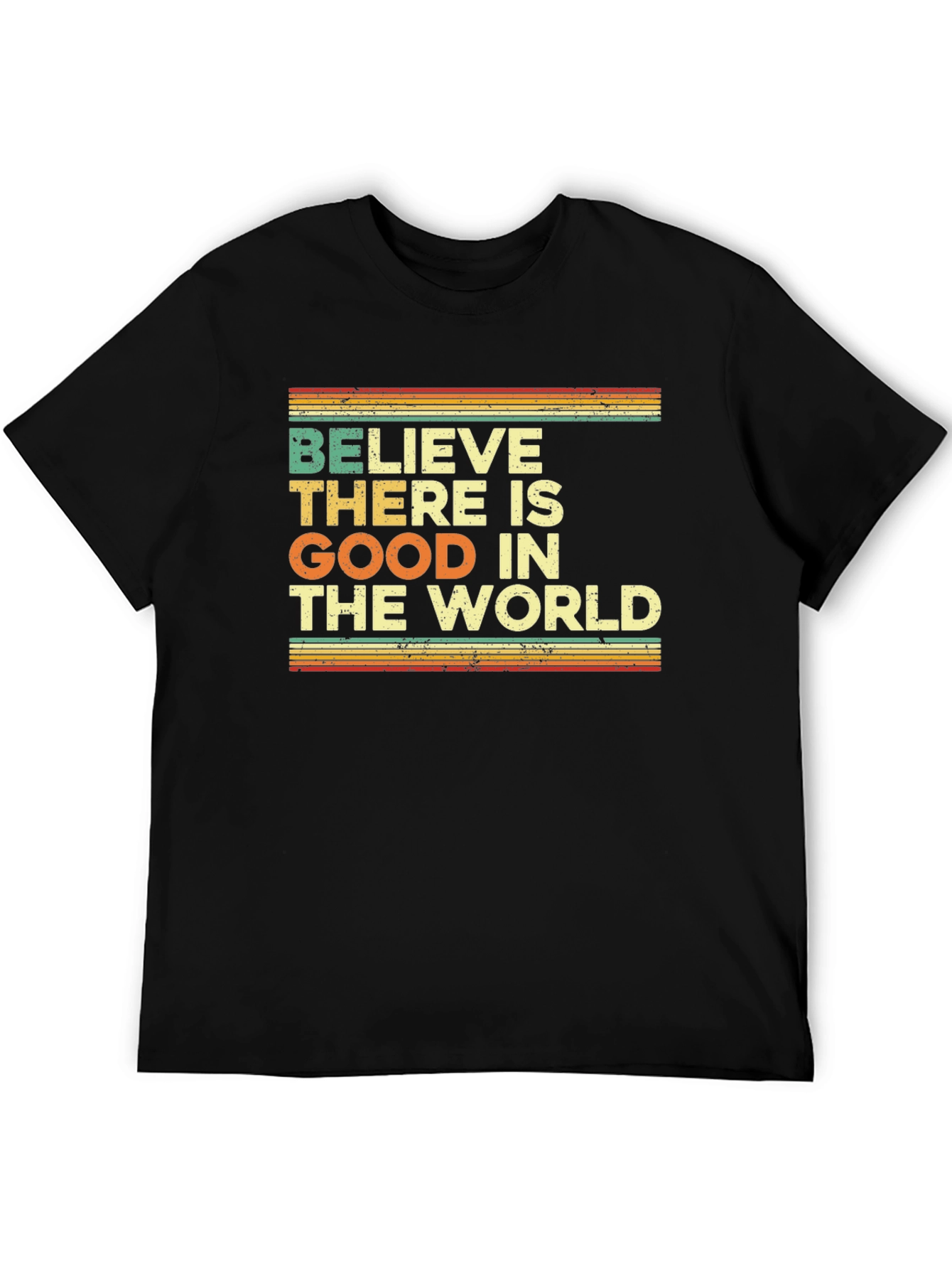 Believe There Is Good T-Shirt - Retro Design