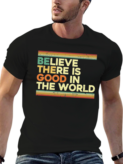 Believe There Is Good T-Shirt - Retro Design