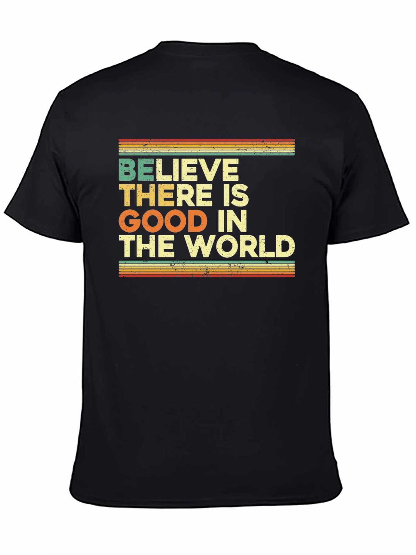 Believe There Is Good T-Shirt - Retro Design
