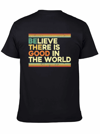Believe There Is Good T-Shirt - Retro Design