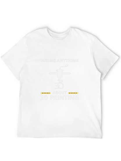 Ask Me Anything About 3D Printing T-Shirt