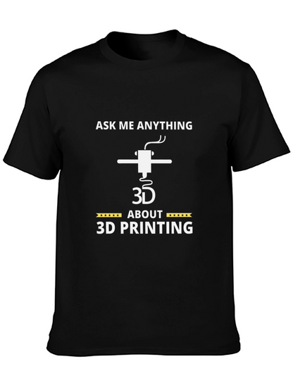 Ask Me Anything About 3D Printing T-Shirt