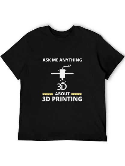 Ask Me Anything About 3D Printing T-Shirt