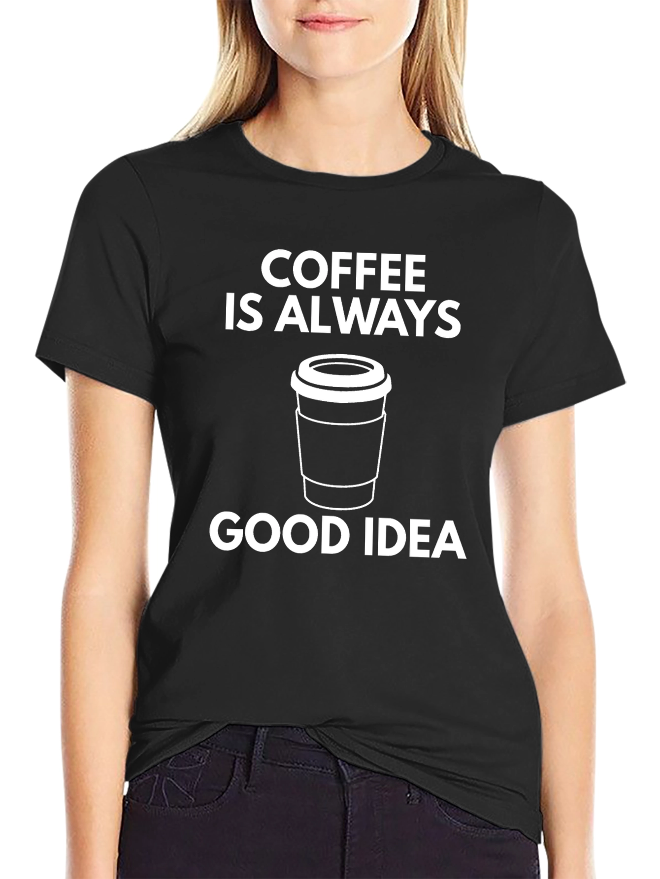 Coffee Is Always A Good Idea Graphic T-Shirt