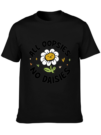 All Oopsies No Daisies T-Shirt - Black Graphic Tee