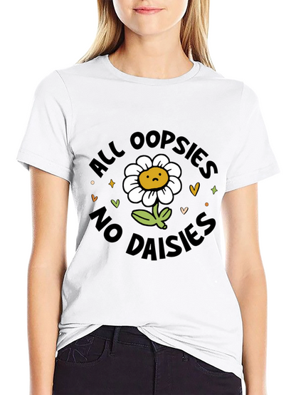 All Oopsies No Daisies T-Shirt - Black Graphic Tee