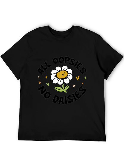 All Oopsies No Daisies T-Shirt - Black Graphic Tee