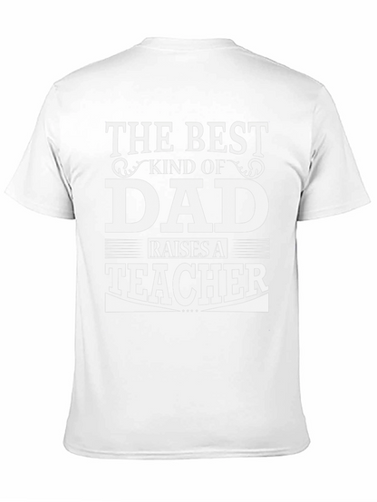 Best Dad Raises A Teacher Black Graphic T-Shirt