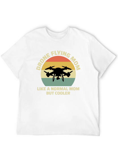 Drone Flying Mom T-Shirt - Cool Mothers Day Gift