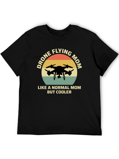 Drone Flying Mom T-Shirt - Cool Mothers Day Gift