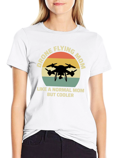 Drone Flying Mom T-Shirt - Cool Mothers Day Gift